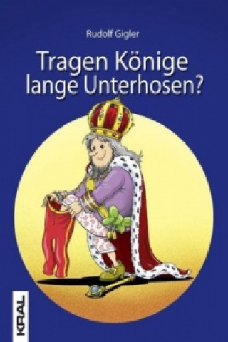 Kniha Tragen Könige lange Unterhosen? Rudolf Gigler