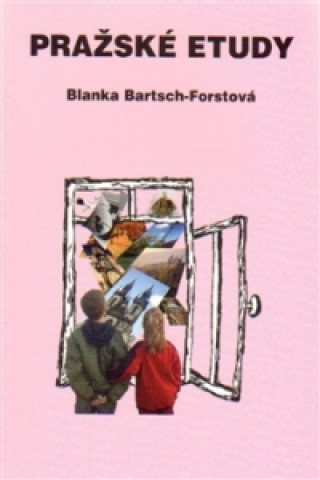 Book Pražské etudy Blanka Bartsch-Forstová