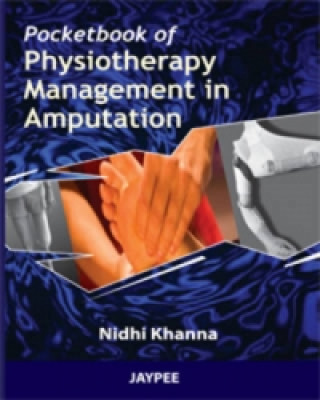 Kniha Pocket Book of Physiotherapy Management in Amputation Nidhi Khanna