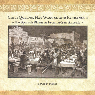 Könyv Chili Queens, Hay Wagons and Fandangos Lewis F Fisher