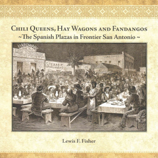 Könyv Chili Queens, Hay Wagons and Fandangos Lewis F Fisher