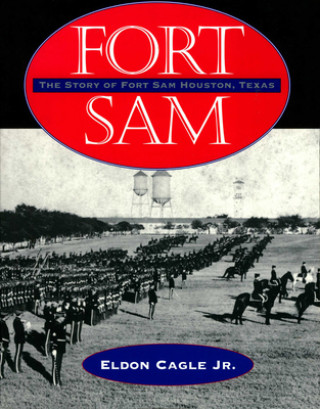 Книга Fort Sam Eldon Cagle Jr