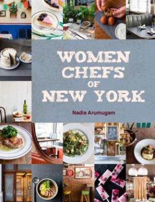 Książka Women Chefs of New York Nadia Arumugam