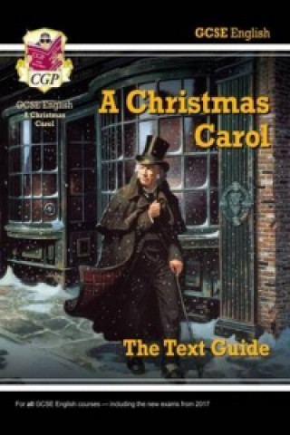 Carte New GCSE English Text Guide - A Christmas Carol includes Online Edition & Quizzes CGP Books