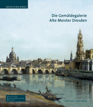 Knjiga Die Gemaldegalerie Alte Meister Dresden Bernhard Maaz