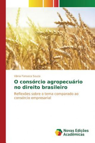 Könyv O consorcio agropecuario no direito brasileiro Fonseca Souza Vania