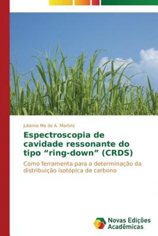 Livre Espectroscopia de cavidade ressonante do tipo ring-down (CRDS) De a Martins Julianna Ma