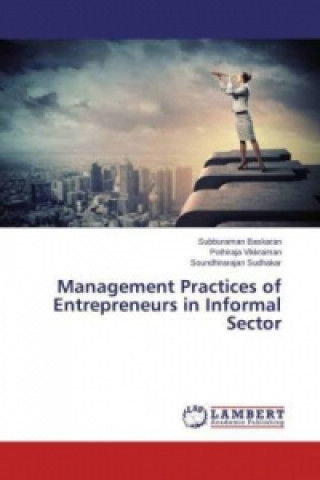 Buch Management Practices of Entrepreneurs in Informal Sector Subburaman Baskaran