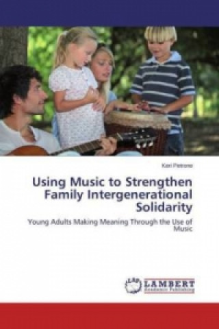 Carte Using Music to Strengthen Family Intergenerational Solidarity Keri Petrone