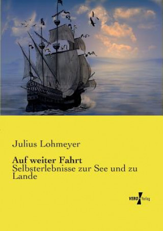 Kniha Auf weiter Fahrt Julius Lohmeyer