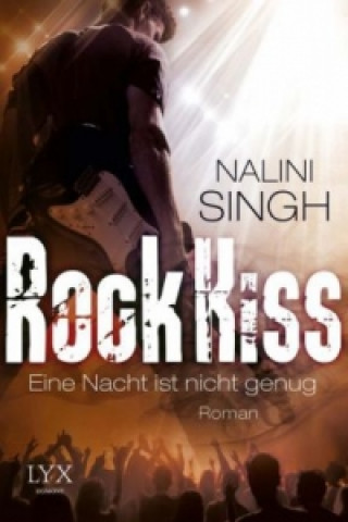 Livre Rock Kiss - Eine Nacht ist nicht genug Nalini Singh