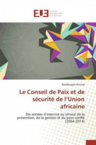 Kniha Le Conseil de Paix et de sécurité de l'Union africaine Bandiougou Konaté