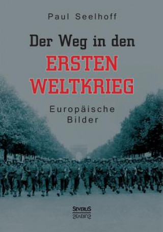 Kniha Weg in den Ersten Weltkrieg Paul Seelhoff