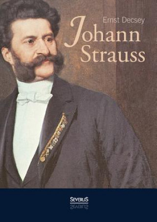 Книга Johann Strauss Ernst Decsey