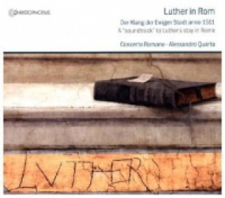 Audio Luther in Rom, 1 Audio-CD Quarta/Concerto Romano