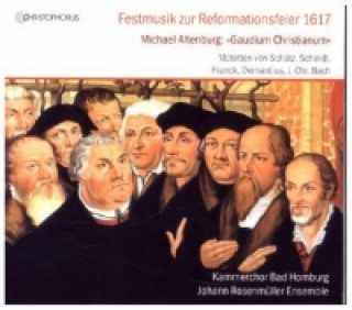 Audio Festmusik zur Reformationsfeier 1617, 1 Audio-CD Paduch/Rohn/Johann Rosenmüller Ensemble