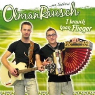 Audio I brauch koan Flieger, 1 Audio-CD Olmanrausch