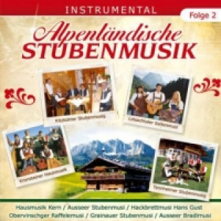 Audio Alpenländische Stubenmusik - Instrumental. Folge.2, 1 Audio-CD Various