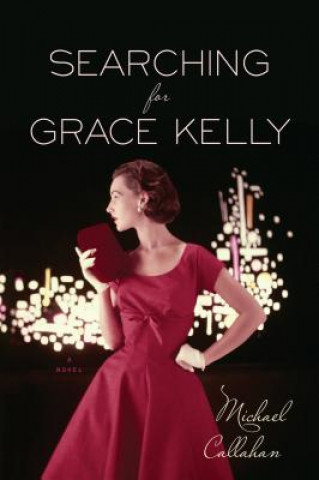 Libro Searching For Grace Kelly Michael Callahan