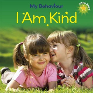 Könyv Little Stars: My Behaviour: I Am Kind Liz Lennon