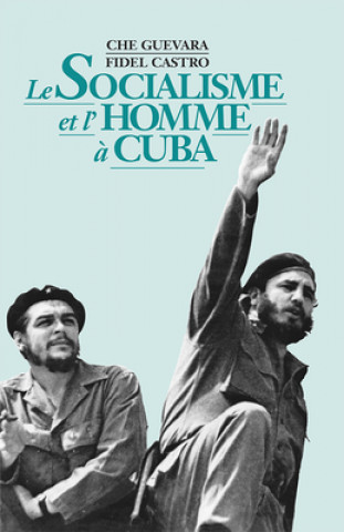 Könyv Socialisme et L'Homme a Cuba Ernesto Che Guevara