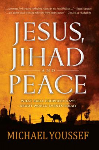 Knjiga JESUS, JIHAD, AND PEACE Michael Youssef