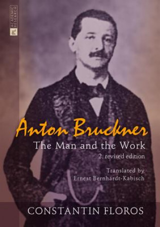 Kniha Anton Bruckner Constantin Floros