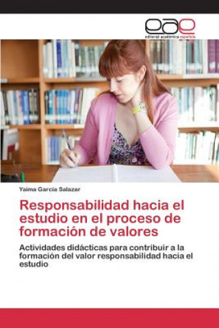 Book Responsabilidad hacia el estudio en el proceso de formacion de valores Garcia Salazar Yaima