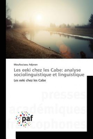 Kniha Les Eeki Chez Les Cabe: Analyse Sociolinguistique Et Linguistique Adjeran-M