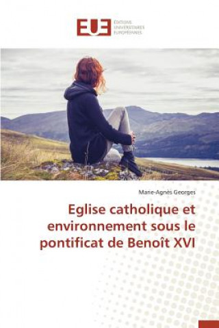 Kniha Eglise Catholique Et Environnement Sous Le Pontificat de Beno t XVI Georges-M