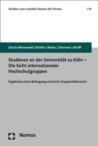 Kniha Studieren an der Universität zu Köln - Die Sicht internationaler Hochschulgruppen Frank Schulz-Nieswandt