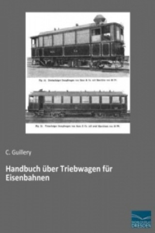 Kniha Handbuch über Triebwagen für Eisenbahnen C. Guillery