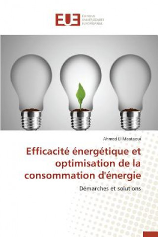 Knjiga Efficacit   nerg tique Et Optimisation de la Consommation d' nergie El Maataoui-A