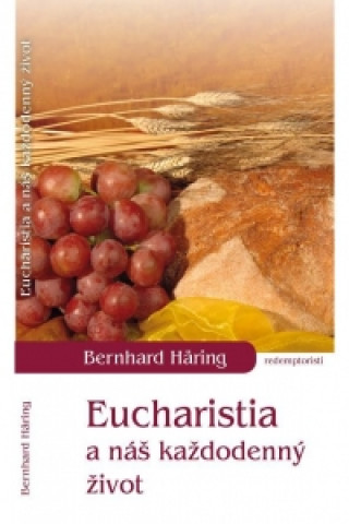 Kniha Eucharistia a náš každodenný život Bernhard Häring