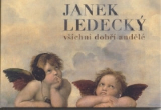 Аудио CD - Všichni dobří andělé - Janek Ledecký Janek Ledecký