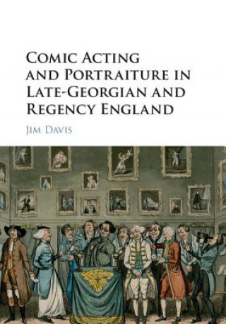 Carte Comic Acting and Portraiture in Late-Georgian and Regency England Jim Davis