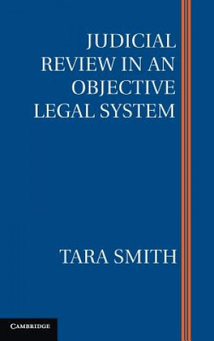 Kniha Judicial Review in an Objective Legal System Tara Smith