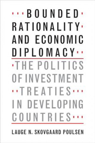 Könyv Bounded Rationality and Economic Diplomacy Lauge N. Skovgaard Poulsen