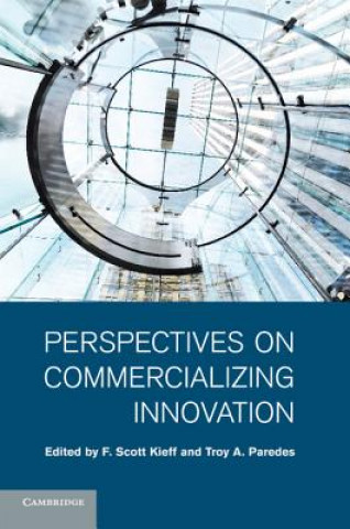 Carte Perspectives on Commercializing Innovation F. Scott Kieff