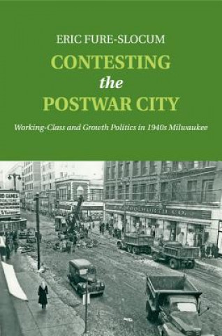 Книга Contesting the Postwar City Eric Fure-Slocum