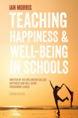 Carte Teaching Happiness and Well-Being in Schools, Second edition Ian Morris