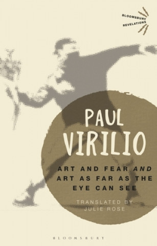 Carte Art and Fear' and 'Art as Far as the Eye Can See' Paul Virilio