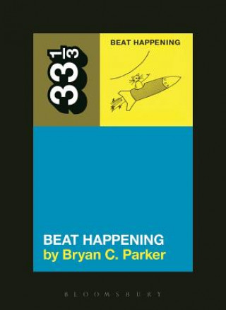Kniha Beat Happening's Beat Happening Bryan C. Parker