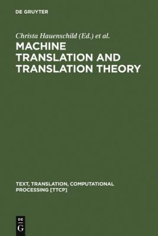 Книга Machine Translation and Translation Theory Christa Hauenschild