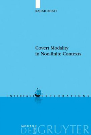 Kniha Covert Modality in Non-finite Contexts Rajesh Bhatt