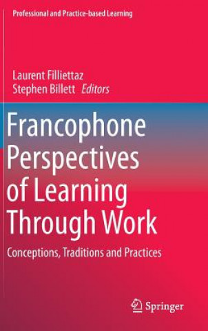 Kniha Francophone Perspectives of Learning Through Work Laurent Filliettaz