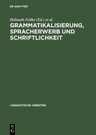 Kniha Grammatikalisierung, Spracherwerb und Schriftlichkeit Helmuth Feilke