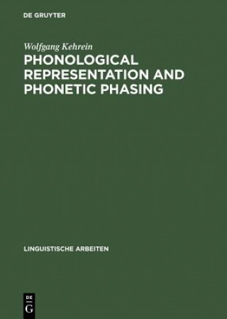 Carte Phonological Representation and Phonetic Phasing Wolfgang Kehrein