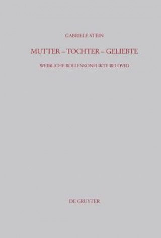 Könyv Mutter - Tochter - Geliebte Emeritus Professor Gabriele (University of Heidelberg) Stein