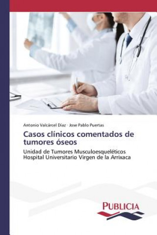 Carte Casos clinicos comentados de tumores oseos Valcarcel Diaz Antonio
